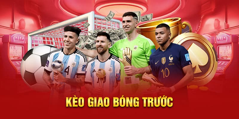Thông tin về kèo giao bóng trước