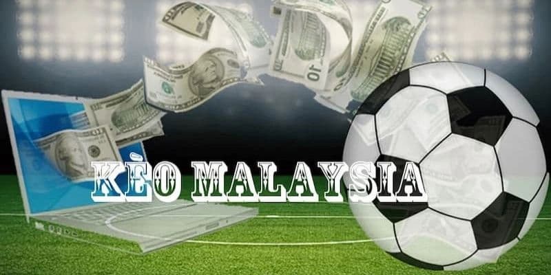 Tổng quan về kèo Malaysia và lý do nên chọn New88