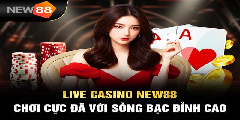 Trải nghiệm người chơi tại Casino New88
